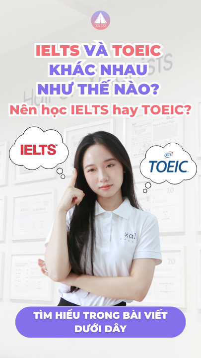 IELTS và TOEIC khác nhau như thế nào? Nên học IELTS hay TOEIC?